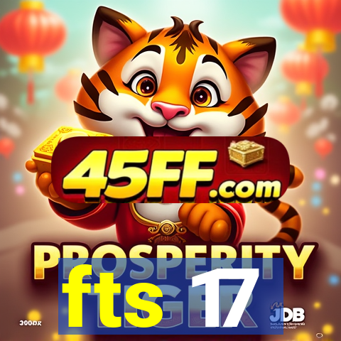 fts 17